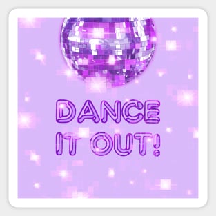 Dance It Out Fun positivity quote Sticker